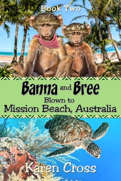 Banna and Bree Blown to Mission Beach, Karen Cross - Ebook - 9780994164513