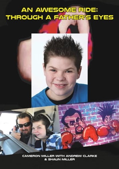 An Awesome Ride: Through a Father's Eyes, Cameron Miller ; Andrew Clarke - Ebook - 9780994188663