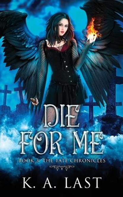 Die for Me, LAST,  K. A. - Paperback - 9780994217578