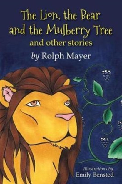 The Lion, the Bear and the Mulberry Tree, MAYER,  Rolph - Paperback - 9780994264527