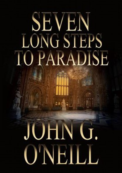 Seven Long Steps To Paradise, John O'Neill - Ebook - 9780994268471