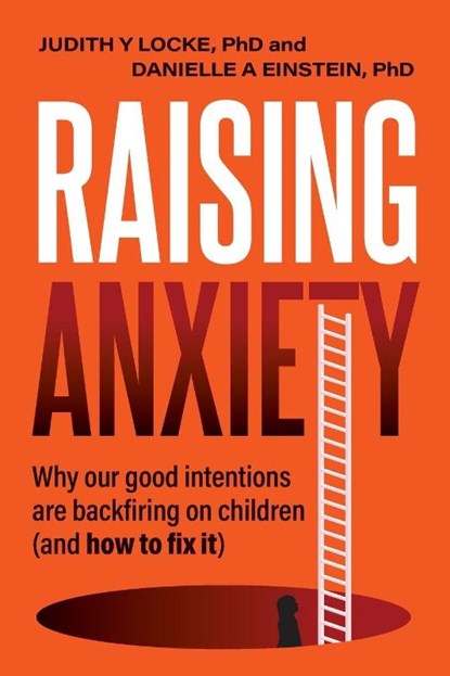 Raising Anxiety, Judith Y Locke ; Danielle A Einstein - Paperback - 9780994369260