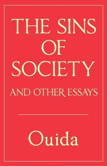 The Sins of Society and other essays, Ouida - Paperback - 9780994430694