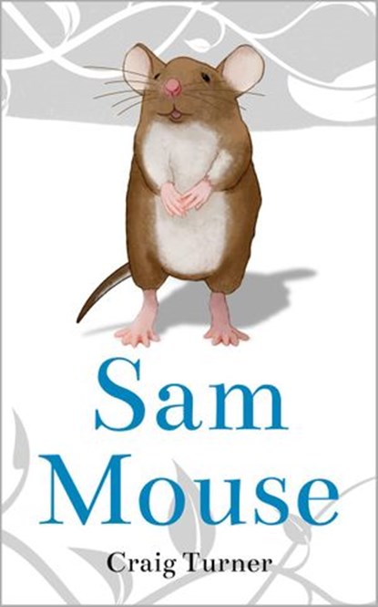 Sam Mouse, Craig Turner - Ebook - 9780994459602