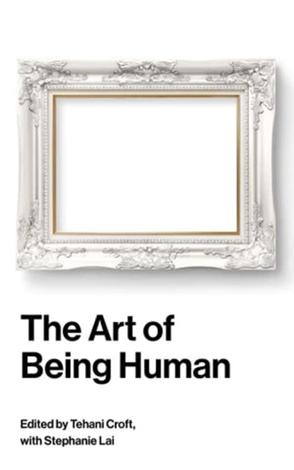 The Art of Being Human, ​Tehani Croft - Ebook - 9780994469083