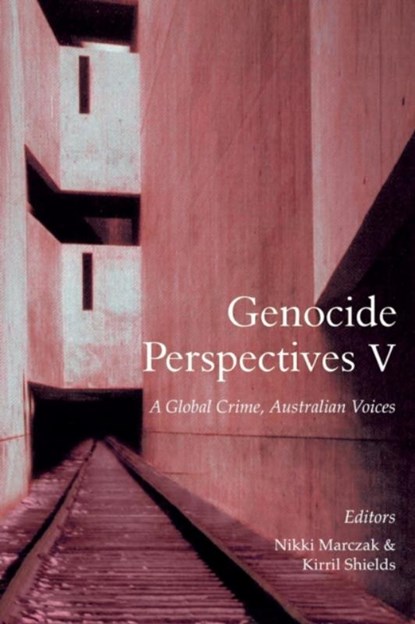 Genocide Perspectives V, Nikki Marczak ; Kirril Shields - Paperback - 9780994503985