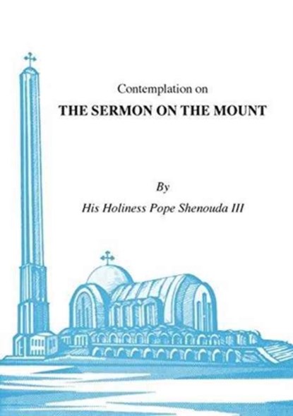 Contemplations on the Sermon on the Mount, H H Pope Shenouda - Paperback - 9780994542571