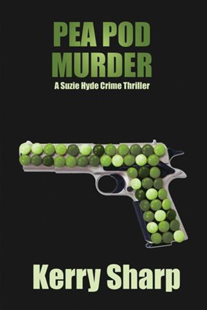 Pea Pod Murder, Kerry Sharp - Ebook - 9780994556905