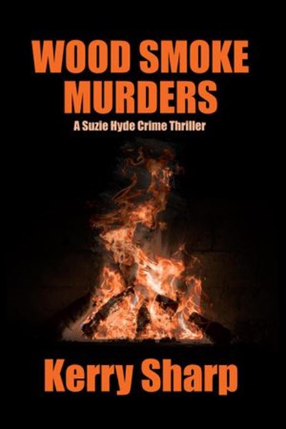 Wood Smoke Murders, Kerry Sharp - Ebook - 9780994556936
