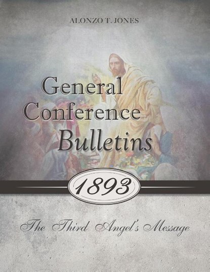 General Conference Bulletins 1893, Alonzo T Jones - Paperback - 9780994558565