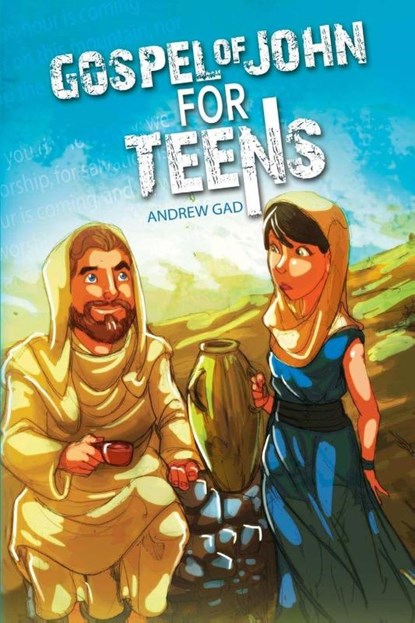 Gospel of John for Teens, Andrew Gad - Paperback - 9780994571021