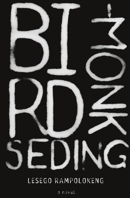 Bird-Monk seding, Lesego Rampolokeng - Paperback - 9780994710406