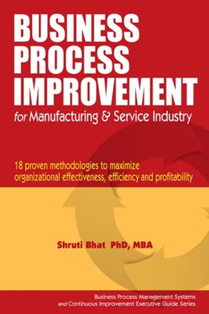 Business Process Improvement for Manufacturing and Service Industry., Shruti Bhat - Ebook - 9780994825520