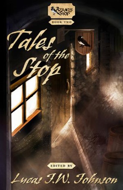 Tales of the Stop, Lucas J.W. Johnson ; Nathan T. Dean ; Andrea Phillips ; Allison Friebertshauser ; Jacob Burgess ; Ian Llywelyn Brown ; Virginia Madeline ; Scott Walker ; Steele Filipek ; Wren Handman - Ebook - 9780994884817