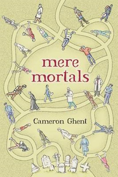 Mere Mortals, GHENT M. D.,  Dr Cameron Neil - Paperback - 9780994923301