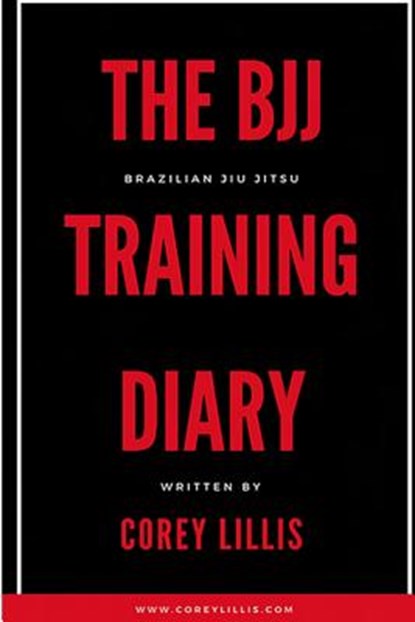 The BJJ Training Diary, Corey B. Lillis - Paperback - 9780995026445