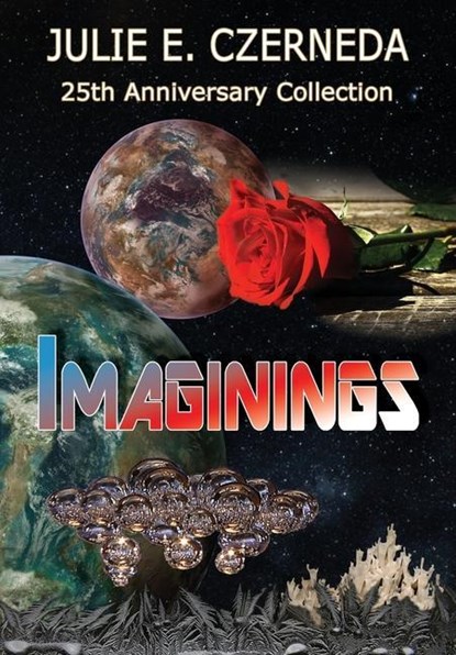 Imaginings 25th Anniversary Collection, Julie E Czerneda - Gebonden - 9780995040144