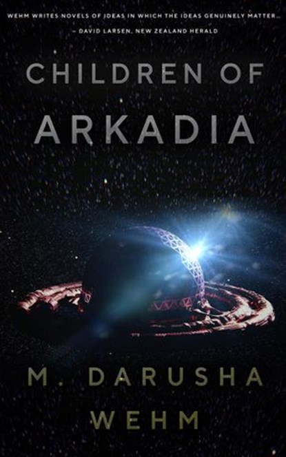 Children of Arkadia, M. Darusha Wehm - Ebook - 9780995104877