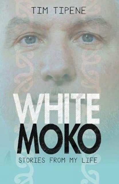 White Moko, Tim Tipene - Paperback - 9780995106789