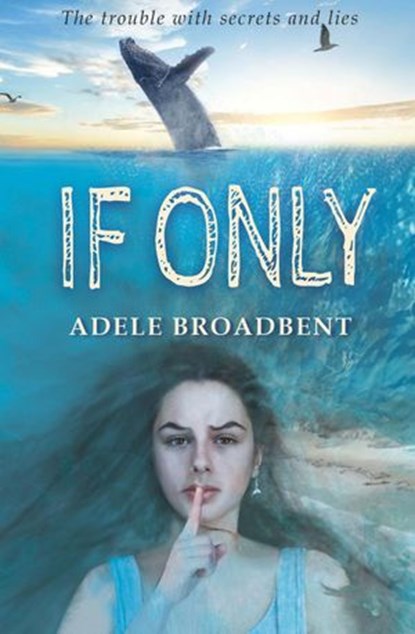 If Only, Adele Broadbent - Ebook - 9780995117136