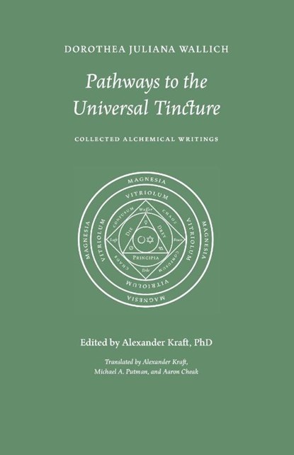 Pathways to the Universal Tincture, Dorothea Juliana Wallich - Paperback - 9780995124516