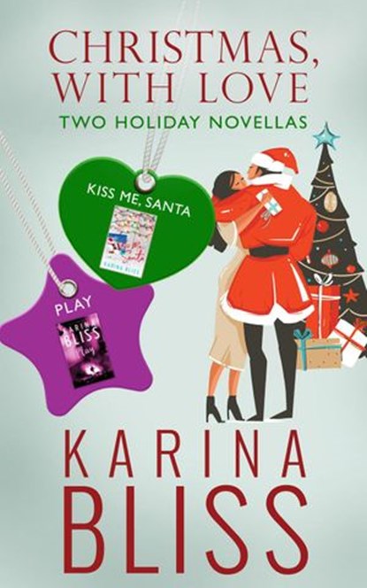 Christmas, With Love: Two Holiday Novellas, Karina Bliss - Ebook - 9780995130074
