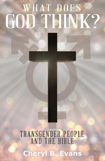 What Does God Think?, Cheryl B Evans - Paperback - 9780995180741