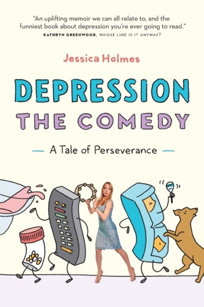 Depression the Comedy, Jessica Holmes - Paperback - 9780995266544