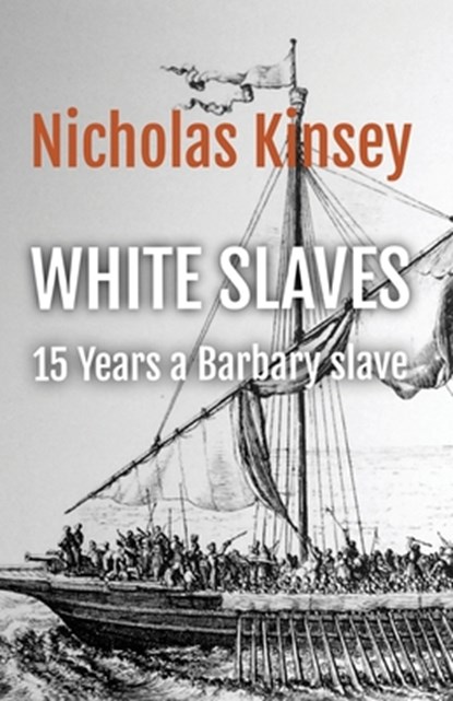 White Slaves, Nicholas Kinsey - Paperback - 9780995292185
