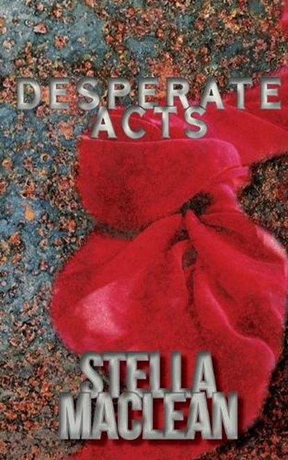 Desperate Acts, Stella MacLean - Ebook - 9780995296800