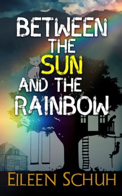 Between the Sun and the Rainbow, Eileen Schuh - Ebook - 9780995297593