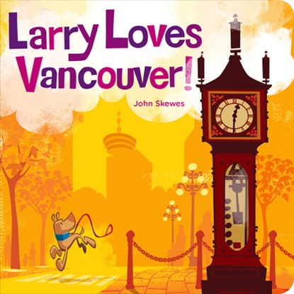 Larry Loves Vancouver, John Skewes - Gebonden - 9780995340039