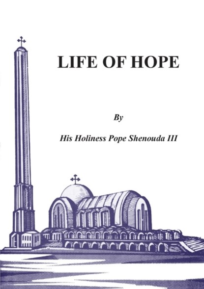 Life of Hope, H H Pope Shenouda - Paperback - 9780995363441