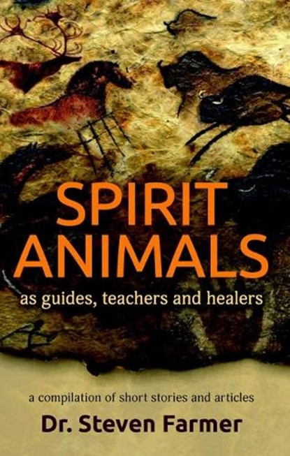 Spirit Animals as Guides, Teachers and Healers, Dr. Steven (Dr. Steven Farmer) Farmer - Paperback - 9780995364288