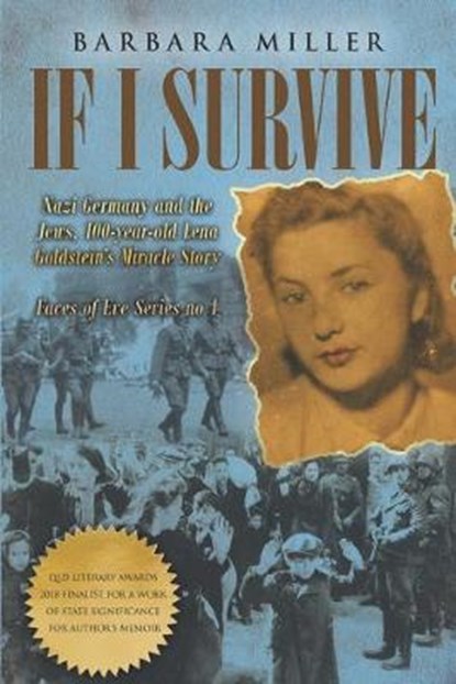 If I Survive: Nazi Germany and the Jews: 100-Year Old Lena Goldstein's Miracle Story, Barbara Miller - Paperback - 9780995369184