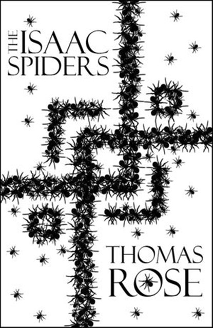 The Isaac Spiders, Thomas Rose - Ebook - 9780995424708