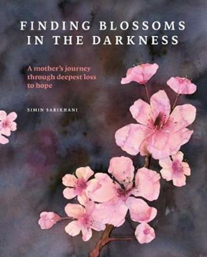Finding Blossoms in the Darkness, Simin Sarikhani - Paperback - 9780995454644