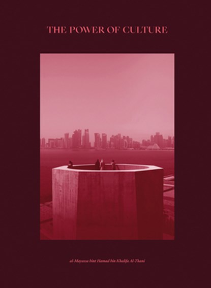 The Power of Culture, Sheikha Al-Mayassa bint Hamad bin Khalifa Al Thani - Paperback - 9780995454699