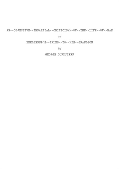 An Objective Impartial Criticism of the Life of Man or Beelzebub's Tales to His Grandson, Gurdjieff - Paperback - 9780995475625