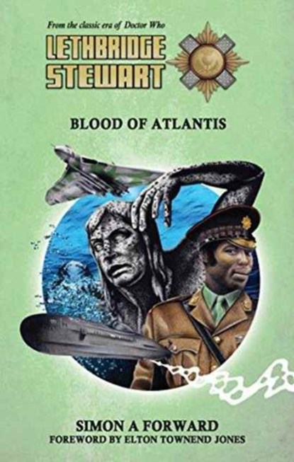 Lethbridge-Stewart: Blood of Atlantis, Simon A. Forward - Paperback - 9780995482104