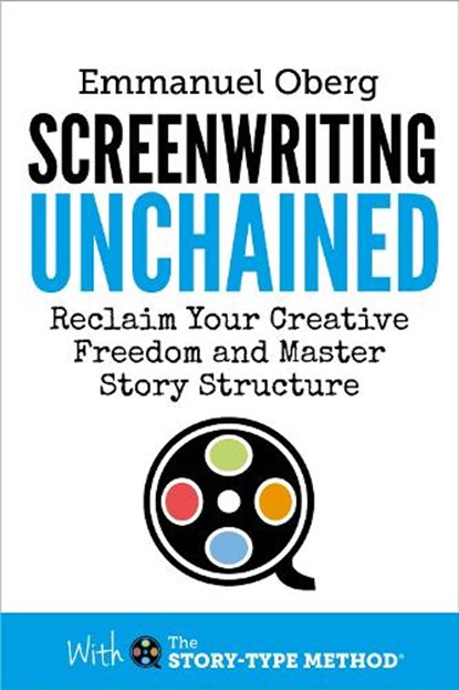  Screenwriting Unchained, Emmanuel Oberg - Gebonden - 9780995498174