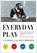 Everyday Play, Julian Rothenstein - Paperback - 9780995518186