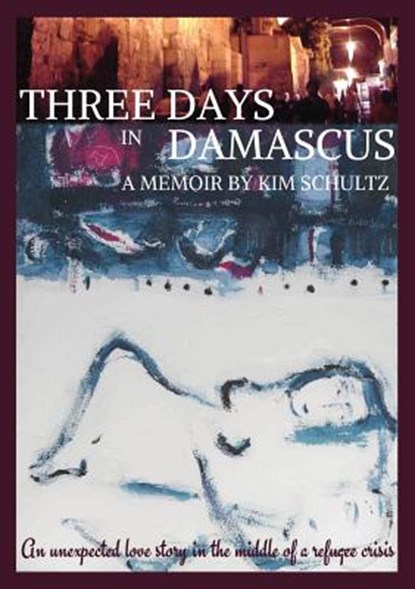 Three Days in Damascus, Kim Schultz - Paperback - 9780995535107