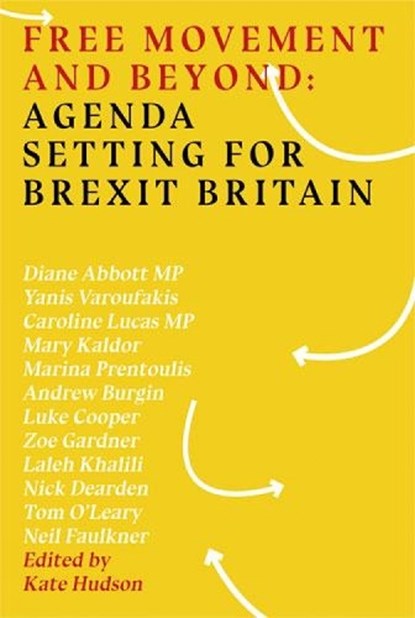 Free Movement and Beyond: Agenda Setting for Brexit Britain, Kate Hudson - Paperback - 9780995535220
