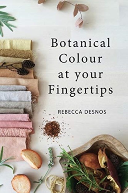 Botanical Colour at Your Fingertips, Rebecca Desnos - Paperback - 9780995556621