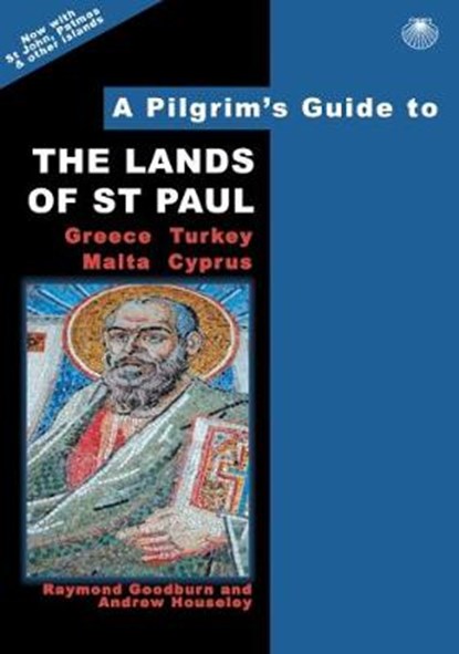 A Pilgrim's Guide to the Lands of St Paul, Raymond Goodburn ; Andrew Houseley - Paperback - 9780995561519