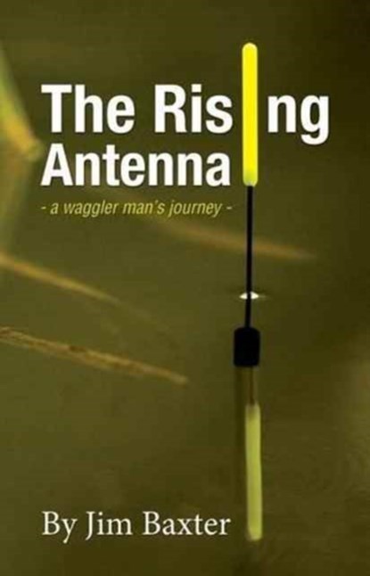 The Rising Antenna, Jim Baxter - Gebonden - 9780995563018