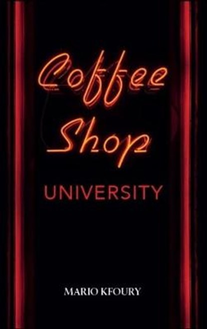Coffee Shop University - Pocket Edition, KFOURY,  Mario - Paperback - 9780995567917