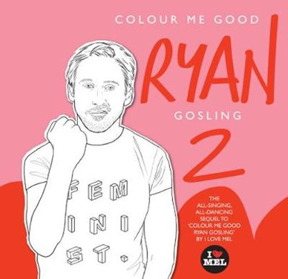 Colour Me Good Ryan Gosling 2, Mel S. Elliott - Paperback - 9780995573512
