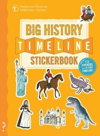 The Big History Timeline Stickerbook: From the Big Bang to the Present Day; 14 Billion Years on One Amazing Timeline!, Christopher Lloyd - Paperback - 9780995576650